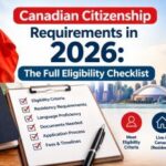 Canadian Citizenship Requirements in 2026: The Full Eligibility Checklist